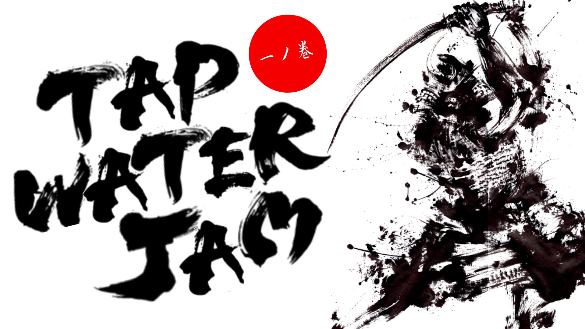 Tap Water Jam -Party-